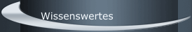 Wissenswertes